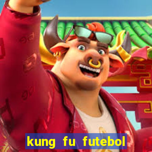 kung fu futebol clube filme completo dublado